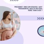 Pregnancy and Gum Disease